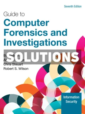 Guide to Computer Forensics and Investigations 7th Edition Nelson Solutions Manual