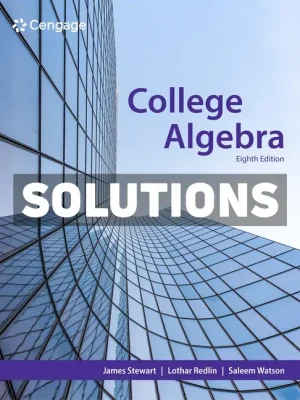 College Algebra 8th Edition Stewart Solutions Manual