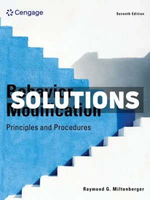 Behavior Modification 7th Edition Miltenberger Solutions Manual