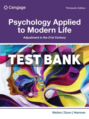 Psychology Applied to Modern Life 13th Edition Weiten Test Bank