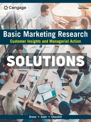 Basic Marketing Research - Customer Insights and Managerial Action 10th Edition Brown Solutions Manual
