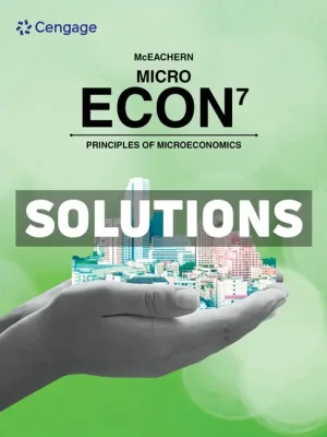 ECON MICRO 7th Edition McEachern Solutions Manual