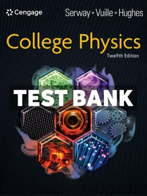 College Physics 12th Edition Serway Test Bank
