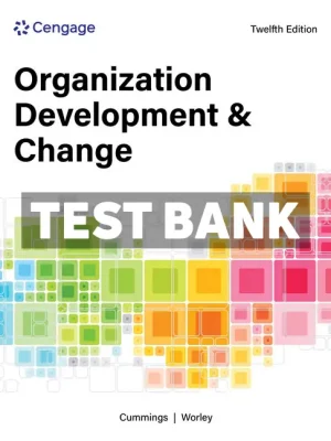 Organization Development and Change 12th Edition Cummings Test Bank