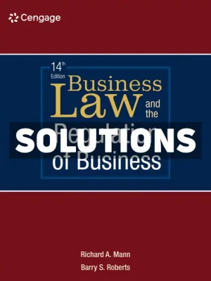 Business Law and the Regulation of Business 14th Edition Mann Solutions Manual