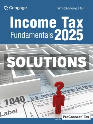 Income Tax Fundamentals 2025 43rd Edition Whittenburg Solutions Manual