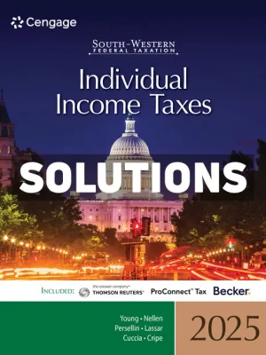 South-Western Federal Taxation 2025 - Individual Income Taxes 48th Edition Young Solutions Manual