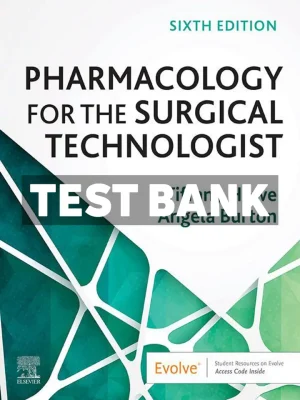 Pharmacology for the Surgical Technologist 6th Edition Howe Test Bank