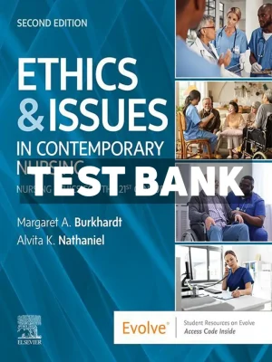 Ethics and Issues In Contemporary Nursing 2nd Edition Burkhardt Test Bank