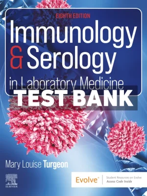 Immunology and Serology in Laboratory Medicine 8th Edition Turgeon Test Bank