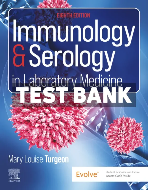 Immunology and Serology in Laboratory Medicine 8th Edition Turgeon Test Bank