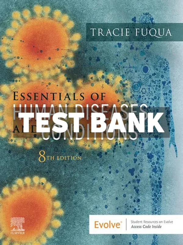 Essentials of Human Diseases and Conditions 8th Edition Fuqua Test Bank
