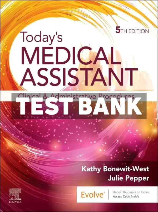 Todays Medical Assistant 5th Edition Bonewit-West Test Bank