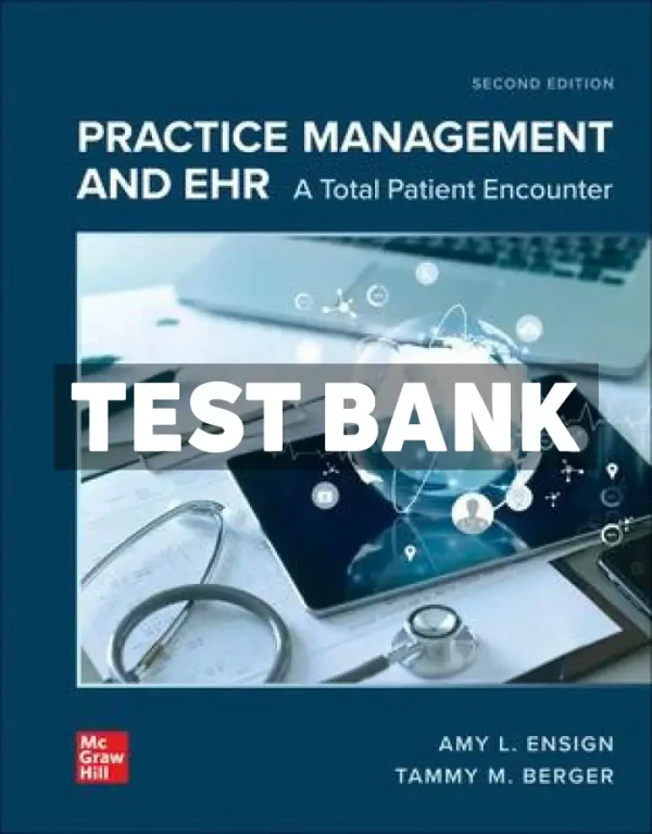 Practice Management and EHR - A Total Patient Encounter 2nd Edition Ensign Test Bank