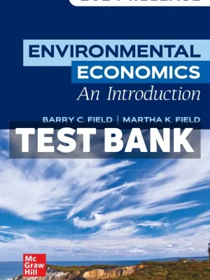 Environmental Economics An Introduction 2024 Release 1st Edition Field Test Bank
