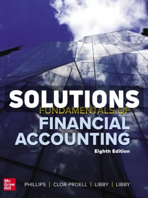 Fundamentals of Financial Accounting 8th Edition Phillips Solutions Manual