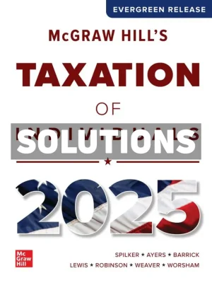 McGraw Hills Taxation of Individuals 2025 Edition 1st Edition Spilker Solutions Manual