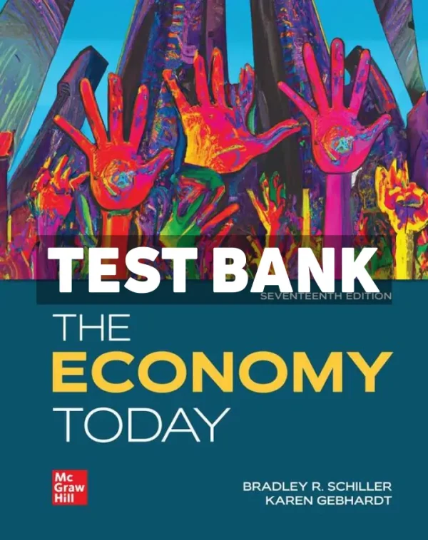 The Economy Today 17th Edition Schiller Test Bank