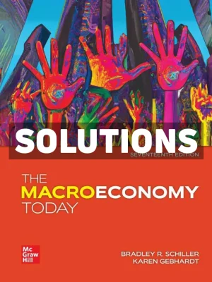 The Macroeconomy Today 17th Edition Schiller Solutions Manual