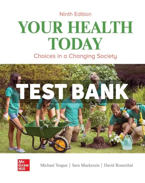 Your Health Today - Choices in a Changing Society 9th Edition Teague Test Bank