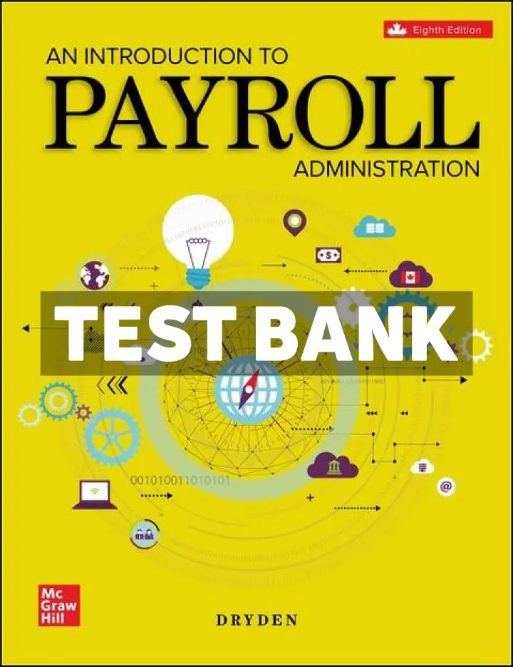 9781266013898-TEST-BANK An Introduction To Payroll Administration 2024-2025 8th Canadian Edition Dryden Test Bank