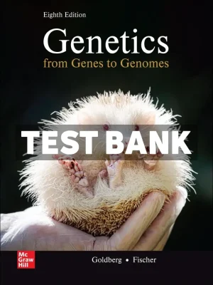 Genetics - From Genes to Genomes 8th Edition Goldberg Test Bank