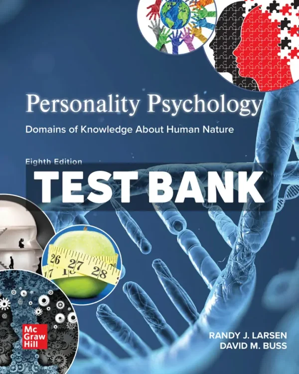 Personality Psychology - Domains of Knowledge About Human Nature 8th Edition Larsen Test Bank