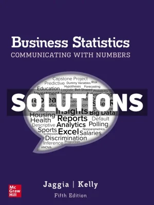 Business Statistics - Communicating with Numbers 5th Edition Jaggia Solutions Manual