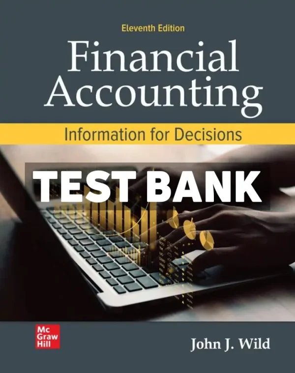 Financial Accounting - Information for Decisions 11th Edition Wild Test Bank