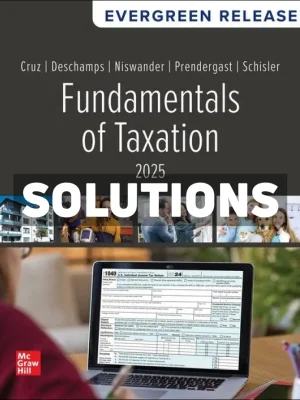 Fundamentals of Taxation 2025 Edition 1st Edition Cruz Solutions Manual