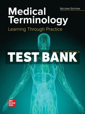 Medical Terminology - Learning Through Practice 2nd Edition Bostwick Test Bank