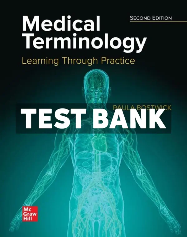 Medical Terminology - Learning Through Practice 2nd Edition Bostwick Test Bank