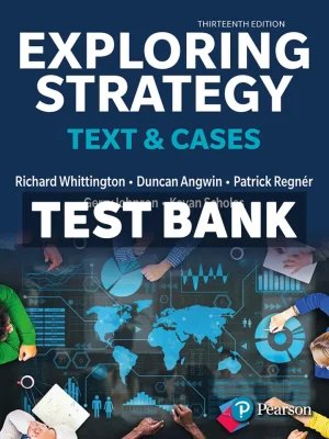 Exploring Strategy Text and Cases 13th Edition Whittington Test Bank