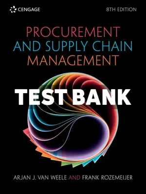 Procurement and Supply Chain Management 8th Edition Weele Test Bank