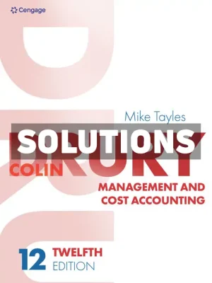 Management and Cost Accounting 12th Edition Drury Solutions Manual