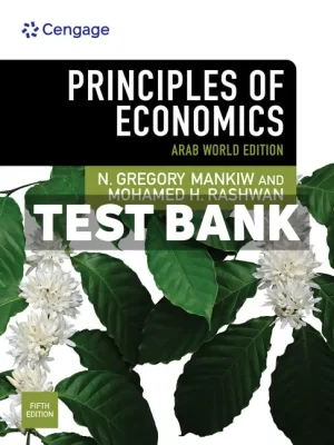 Principles of Economics Arab World Edition 5th Edition Mankiw Test Bank