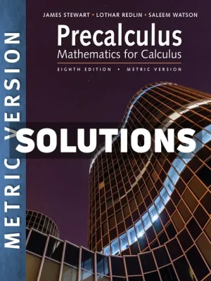 Precalculus Mathematics for Calculus International Metric Edition 8th Edition Stewart Solutions Manual
