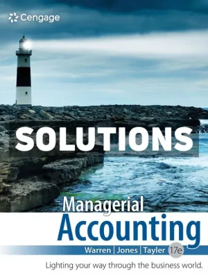 Managerial Accounting 17th Edition Warren Solutions Manual