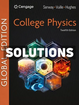 College Physics Global Edition 12th Edition Serway Solutions Manual