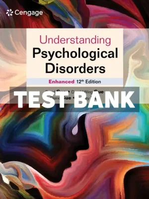 Understanding Psychological Disorders Enhanced 12th Edition Sue Test Bank